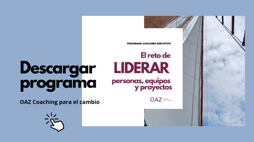 El reto de liderar personas, equipos y proyectos - Coaching ejecutivo OAZ